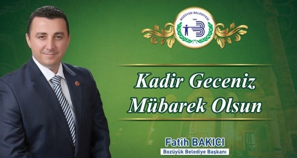 BAŞKAN BAKICI; “MÜBAREK KADİR GECESİNDE MÜSLÜMAN KARDEŞLERİMİZ İÇİN HEP BİRİLİKTE DUA EDELİM