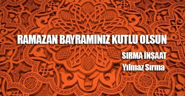 SIRMA İNŞAAT RAMAZAN BAYRAMI KUTLAMA MESAJI