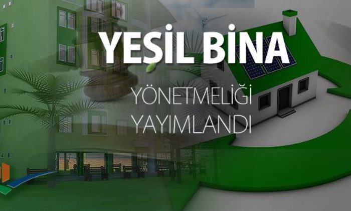 Çevre ve Şehircilik Bakanlığınca yeşil bina yönetmeliği yayımlandı