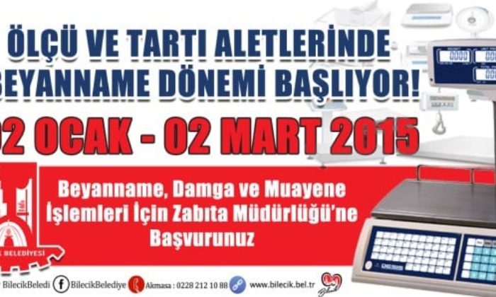 BİLECİK BELEDİYESİ’NDEN ÖLÇÜ ALETLERİ İÇİN BEYANNAME UYARISI