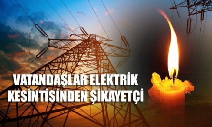 Aşağıköy’deki elektrik kesintisinden vatandaş şikayetçi
