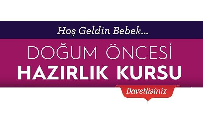 HOŞ GELDİN BEBEK DOĞUM ÖNCESİ HAZIRLIK KURSU