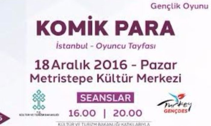 “KOMİK PARA” PAZAR GÜNÜ SAHNELENECEK