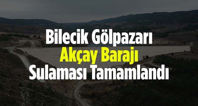 bilecik golpazari akcay baraji