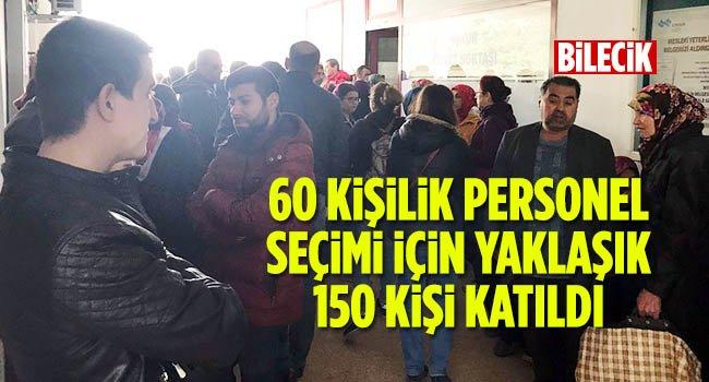 bilecikte 60 kisilik personel secimine yaklasik 150 kisi katildi bilecikte 60 kisilik personel secimine yaklasik 150 kisi katildi
