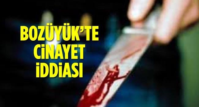 bozuyukte cinayet iddiasi bozuyukte cinayet iddiasi