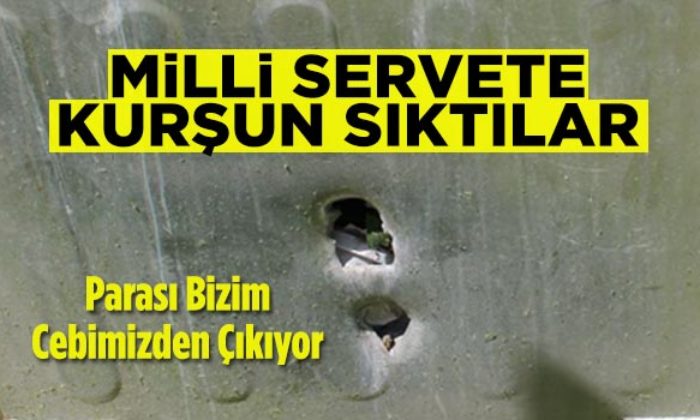 Milli Servete Kursun Sıktılar