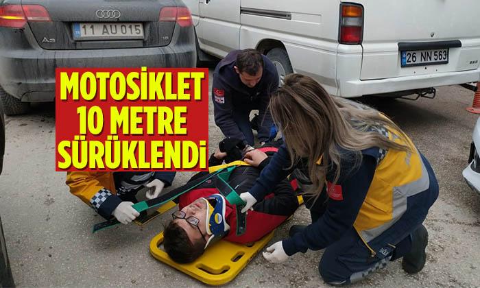 Bilecik’te Motosiklet Sürücüsü 10 Metre Sürüklendi
