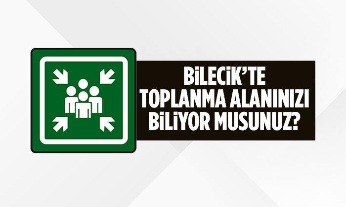 Bilecik’te Toplanma Alanları
