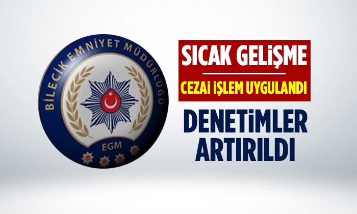 Bilecik’te Denetimler Artırıldı Cezai İşlem Uygulandı