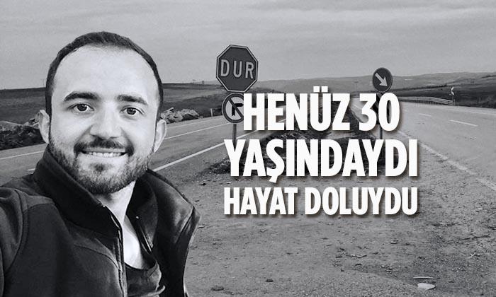Mustafa Avcı Henüz 30 Yaşındaydı