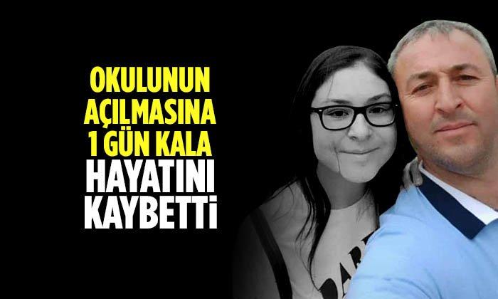Okulun Açılmasına Bir Gün Kala Hayatını Kaybetti