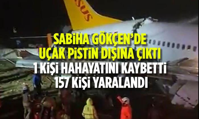 Sabiha Gökçen Havalimanı’nda Uçak Pistten Çıktı 1 Kişi Hayatını Kaybetti 157 Yaralı