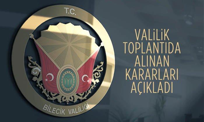 Bilecik Valiliği Toplantıda Alınan Kararları Açıkladı