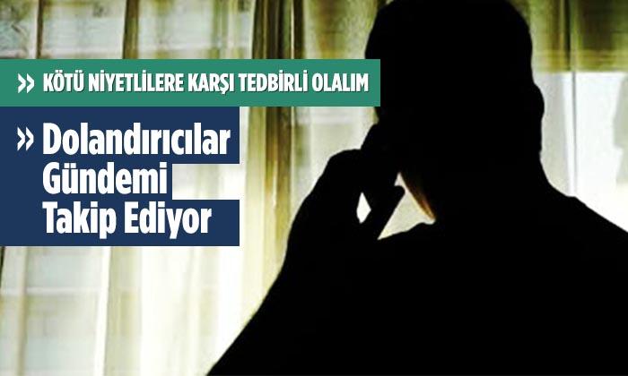Dolandırıcılar Gündemi Takip Ediyor
