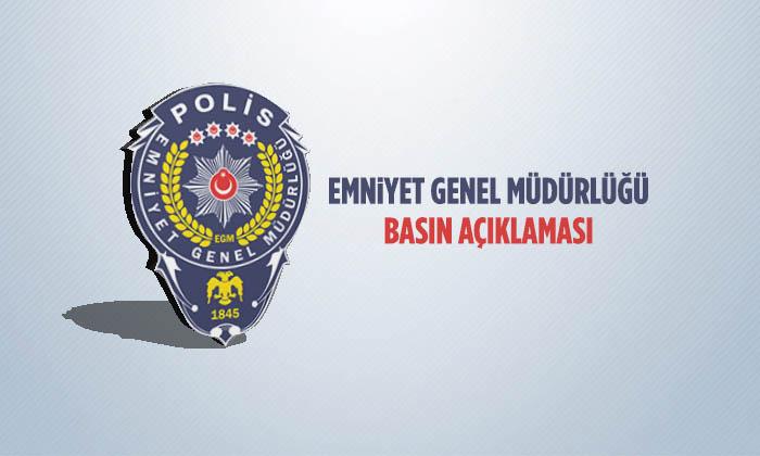 Emniyet Genel Müdürlüğü Gerçek Dışı Paylaşımlarla İlgili Basın Açıklaması Yayınladı