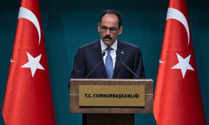 Cumhurbaşkanlığı Sözcüsü İbrahim Kalın Açıkladı