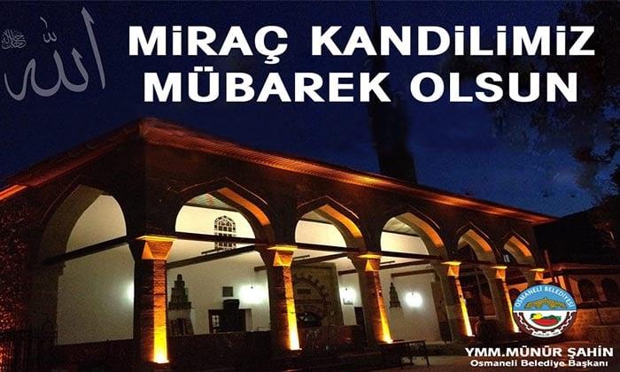 Osmaneli Belediye Başkanı Münür Şahin’in Miraç Kandili Mesajı