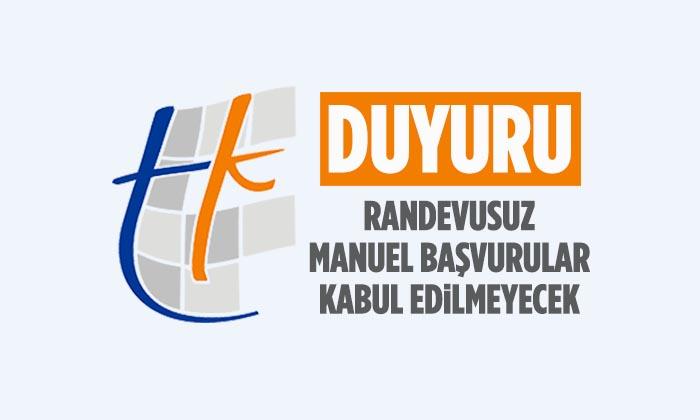 Randevusuz Manuel Başvurular Kabul Edilmeyecek