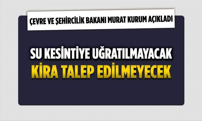 Su Kesintiye Uğratılmayacak Kira Talep Edilmeyecek