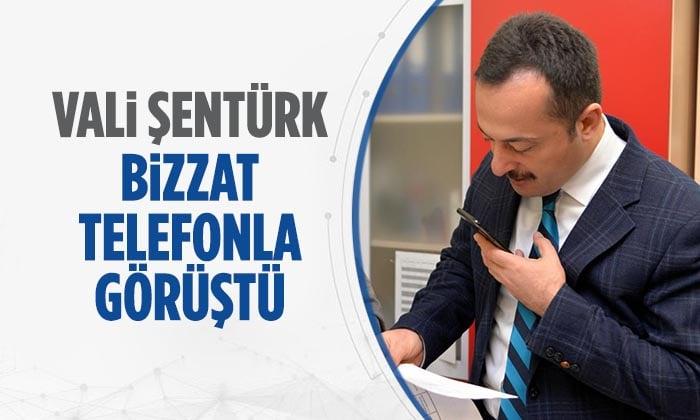 Vali Şentürk Bizzat Telefonla Görüştü