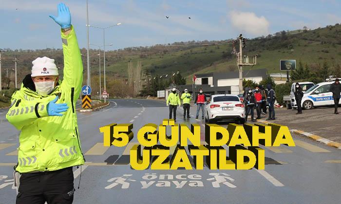 Belirlenen Usul ve Esaslara Göre 15 Gün Daha Uzatıldı