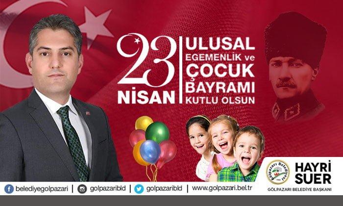 Gölpazarı Belediye Başkanı Hayri Suer’in 23 Nisan Kutlama Mesajı