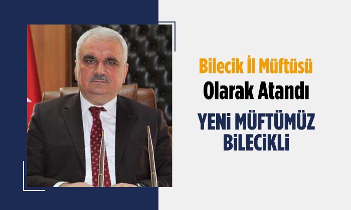 Bilecik İl Müftülüğüne Ali Erhun atandı