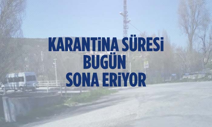 Karantina Bugün Sona Eriyor