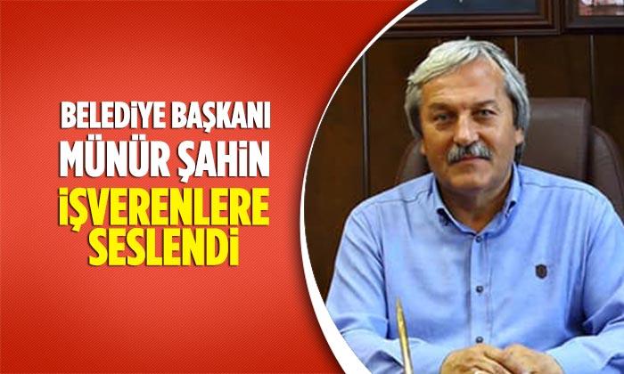 Osmaneli Belediye Başkanı Münür Şahin İşverenlere Seslendi