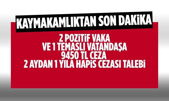 2 Pozitif Vaka ve 1 Temaslı Vatandaşa 9450 TL Cezai İşlem