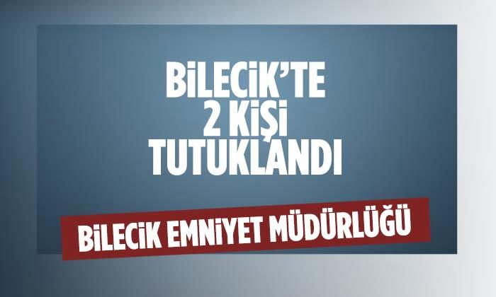 Bilecik’te Uyuşturucuya 2 Tutuklama