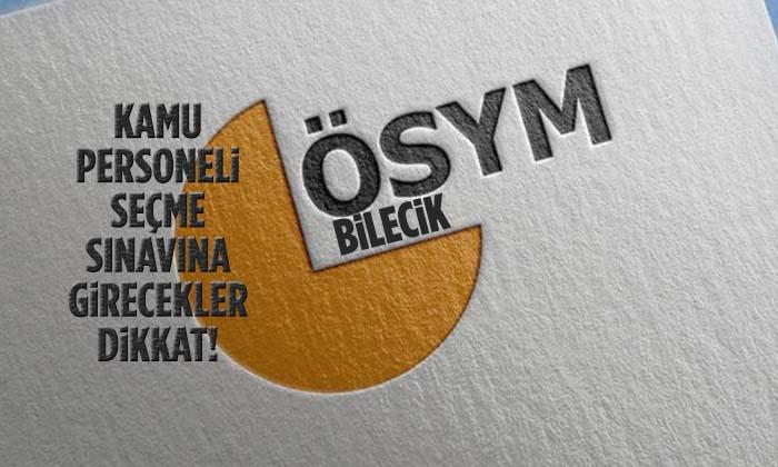 Kamu Personeli Seçme Sınavına Girecekler Dikkat