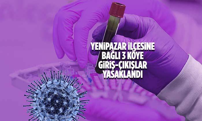 Yenipazar’a Bağlı 3 Köye Giriş Çıkışlar Yasaklandı