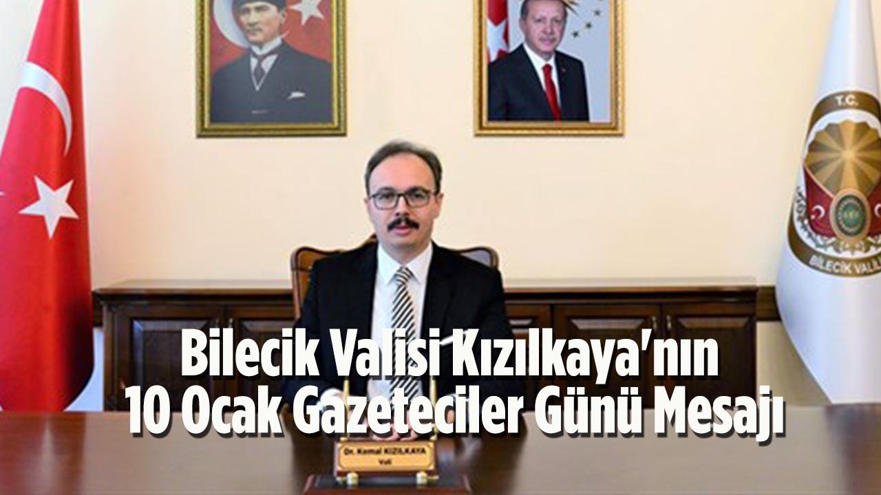 Bilecik Valisi Kızılkaya’nın 10 Ocak Gazeteciler Günü Mesajı