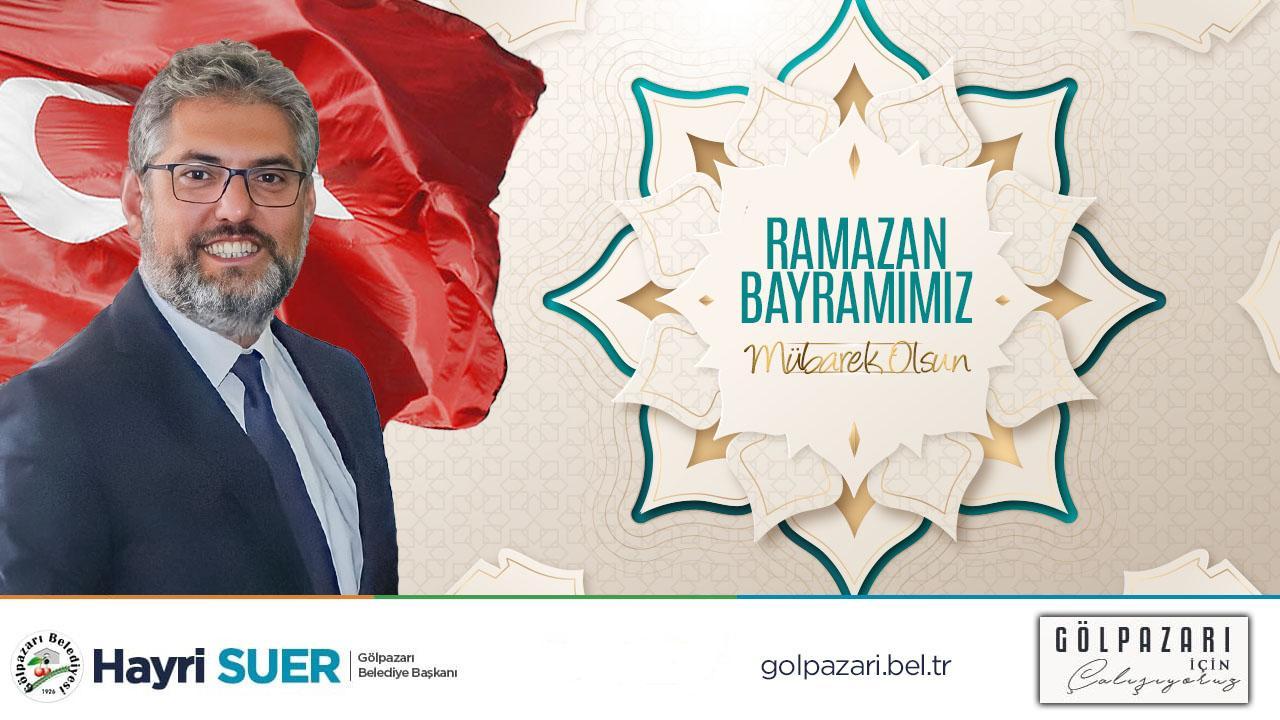 Gölpazarı Belediye Başkanı Suer’in Ramazan Bayramı Mesajı