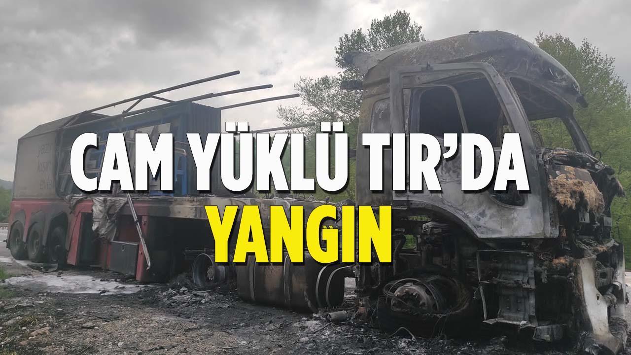 Cam Yüklü TIR’da Yangın