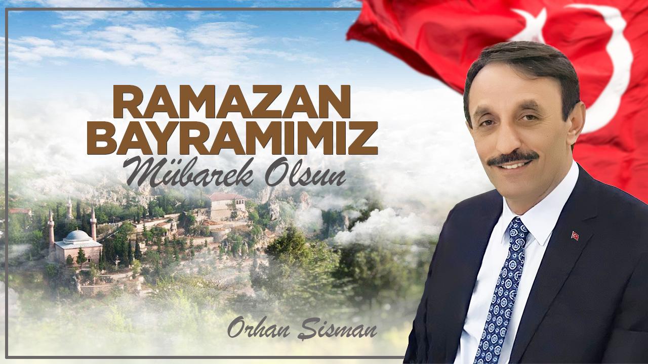 Orhan Şişman Ramazan Bayramı Mesajı