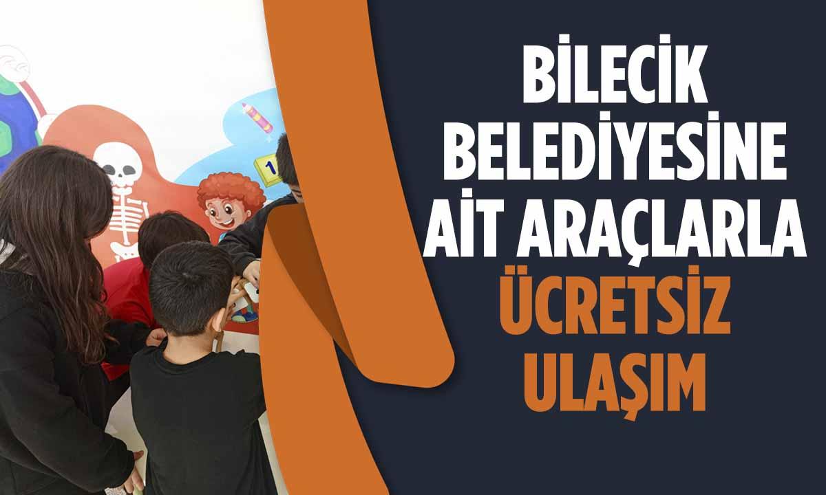 Bilecik Belediyesine Ait Araçlarla Ücretsiz Ulaşım İmkanı