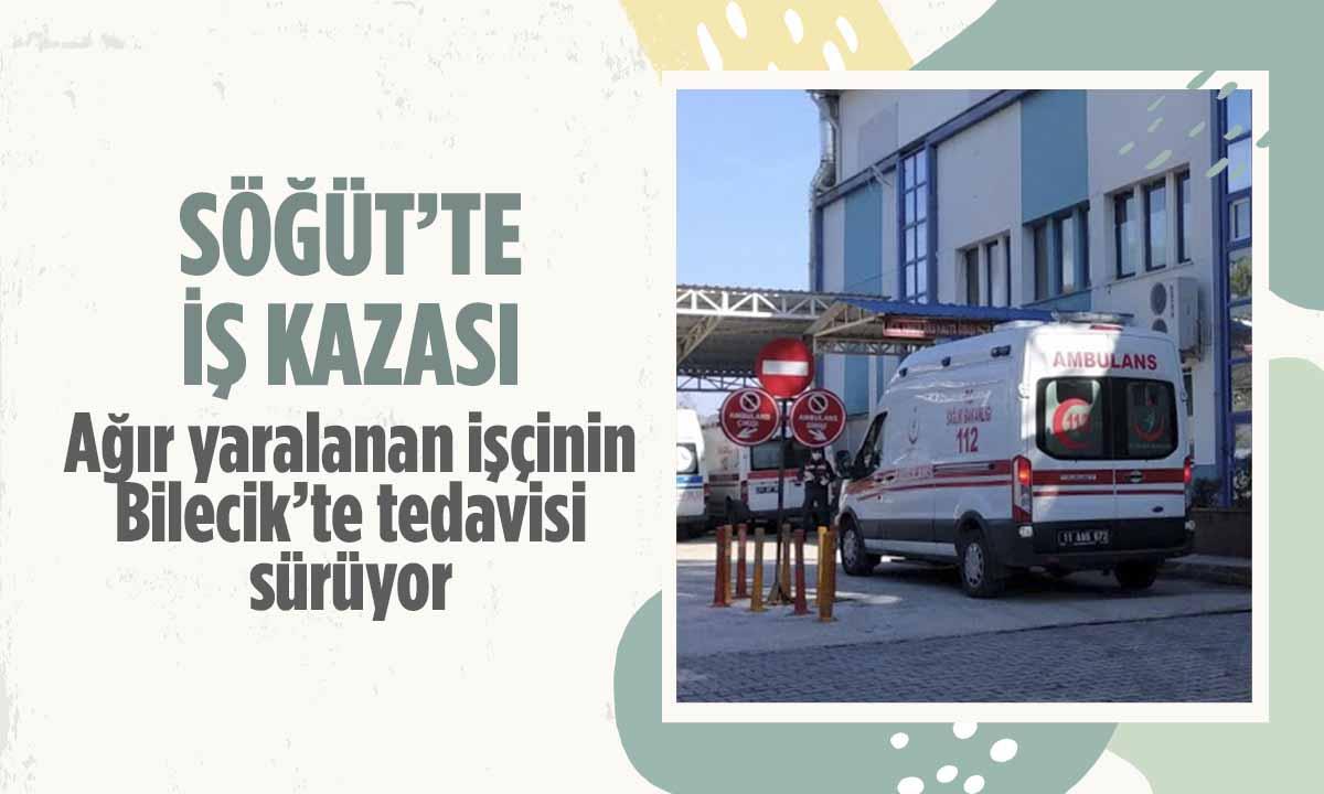 Bilecik Söğüt’te İş Kazası
