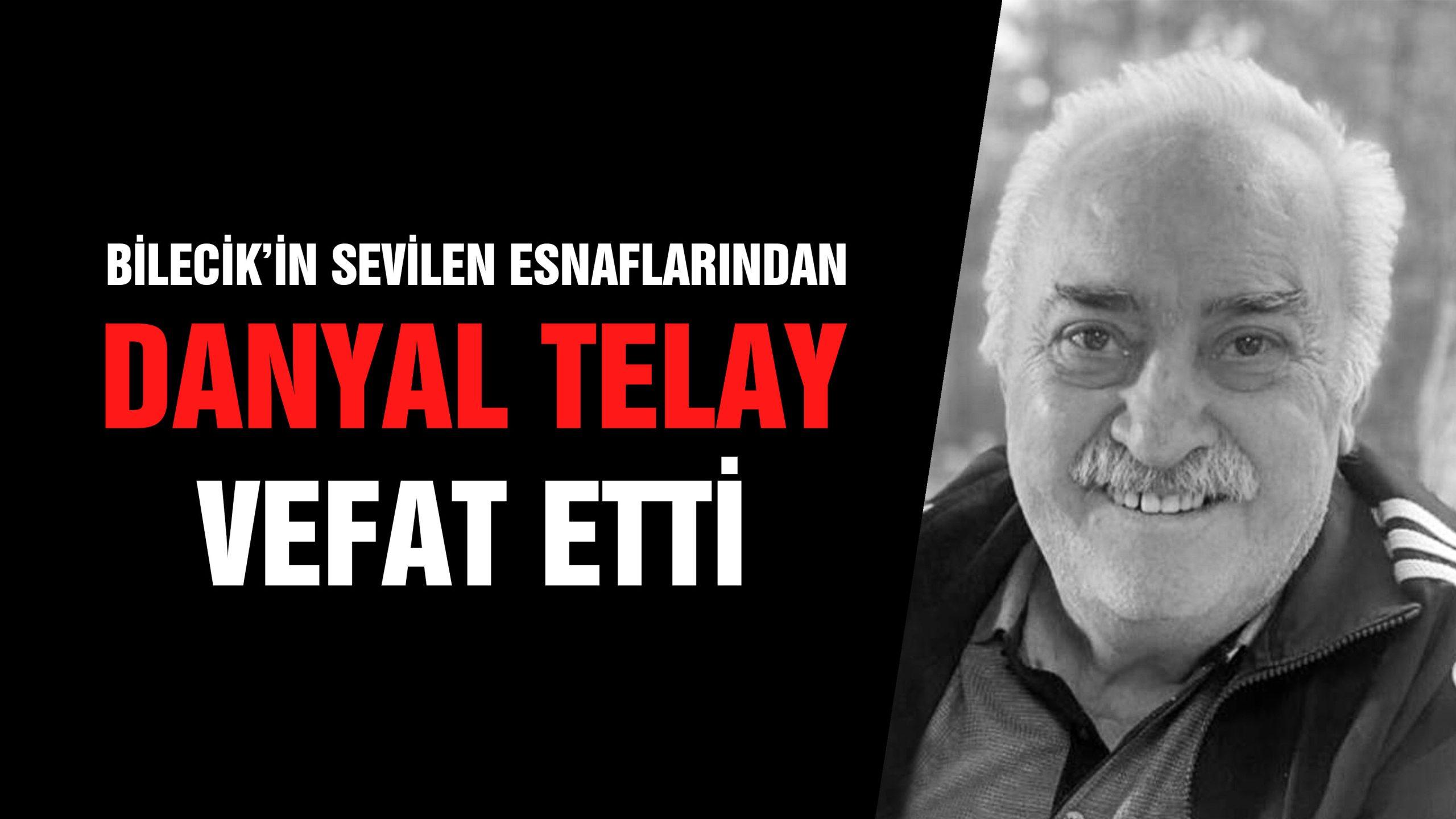 Danyal Telay Vefat Etti