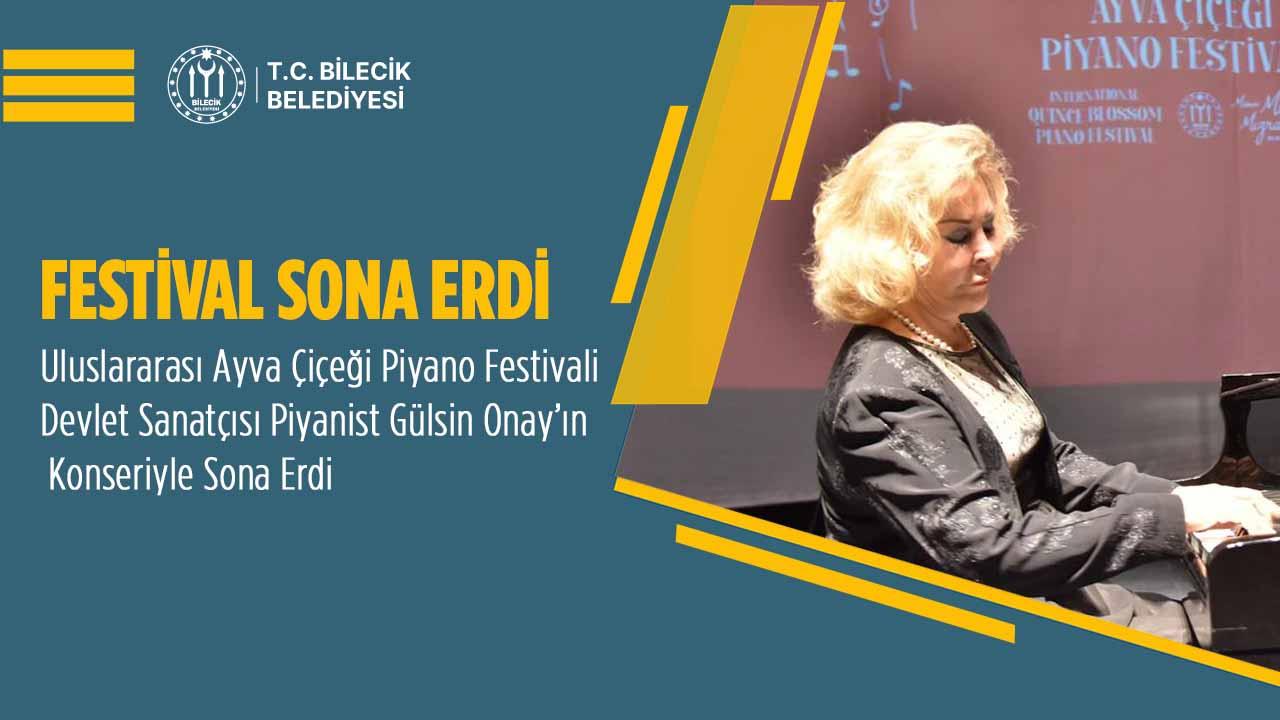 Bilecik’te Festival Devlet Sanatçısı Piyanist Gülsin Onay’ın Konseriyle Sona Erdi