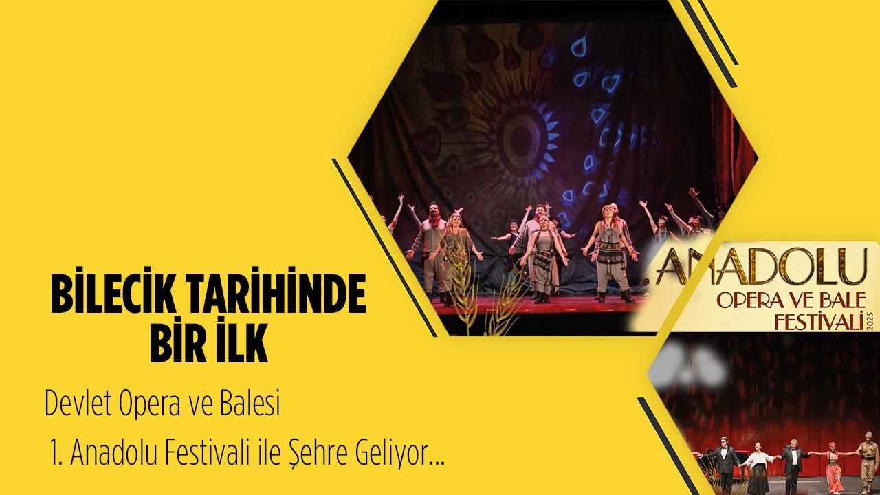 Devlet Opera ve Balesi Anadolu Festivali İle Bilecik’e Geliyor