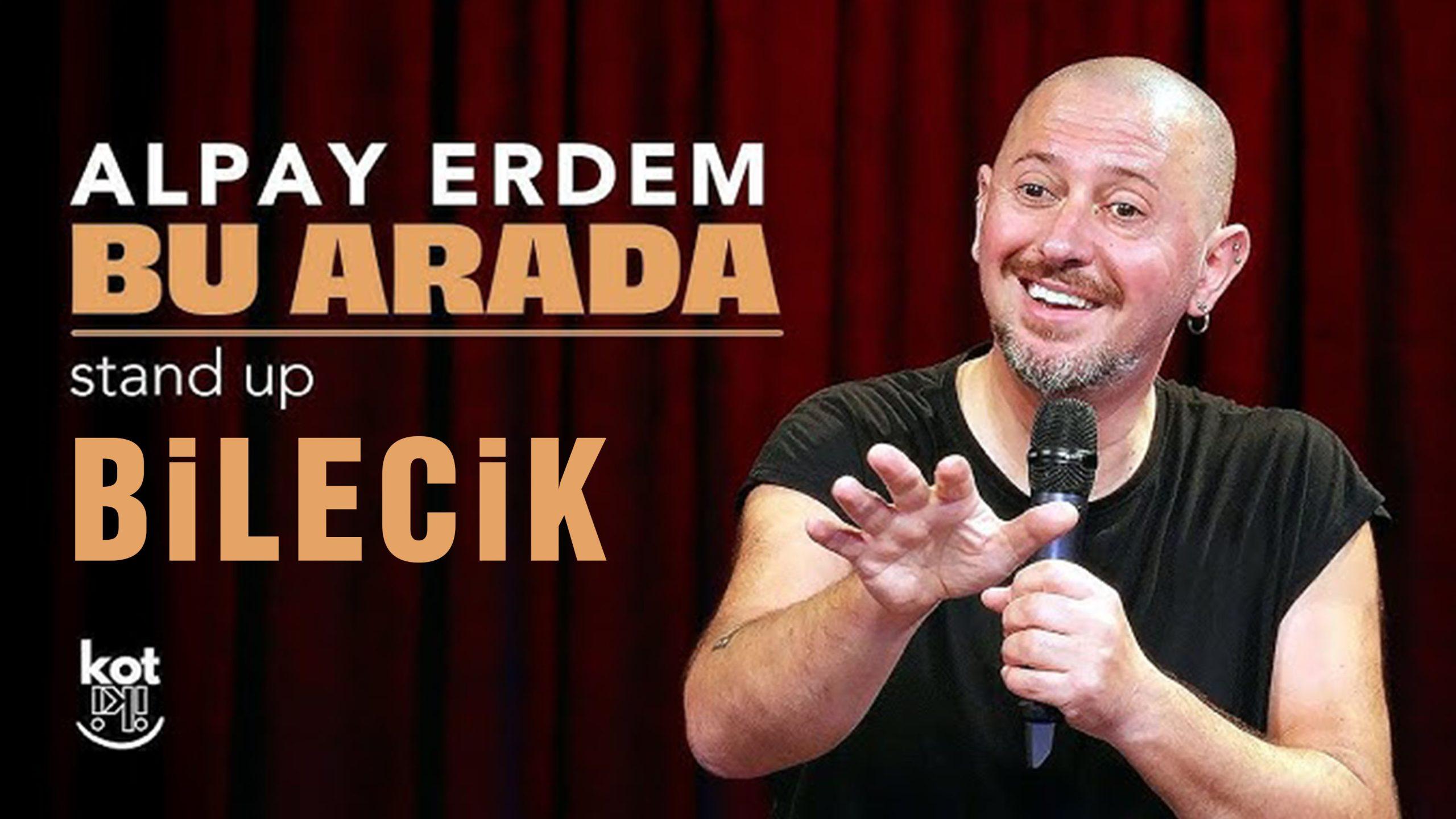 Alpay Erdem Stand Up Gösterisinde Bilecik’ten Bahsetti