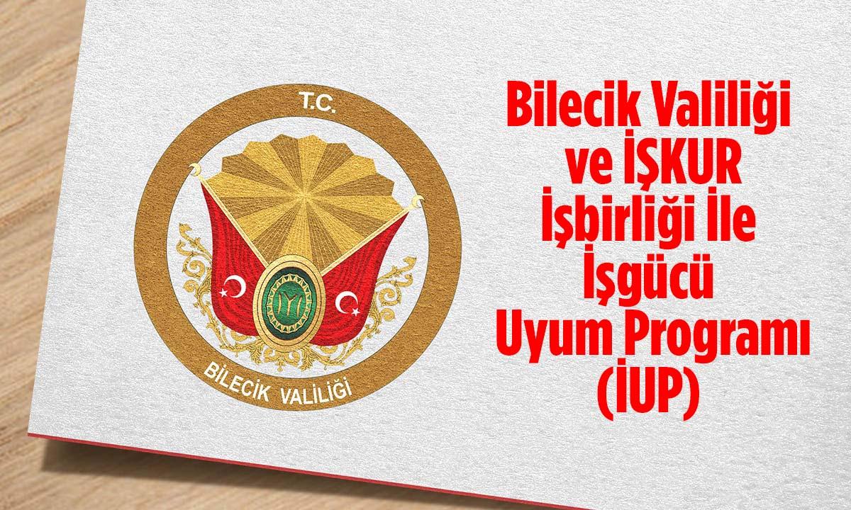 Bilecik Valiliği ve İŞKUR İşbirliği İle İşgücü Uyum Programı