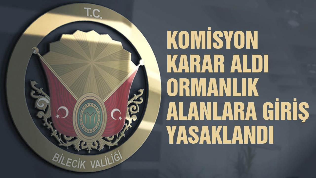 Bilecik’te Ormanlık Alanlara Giriş Yasaklandı