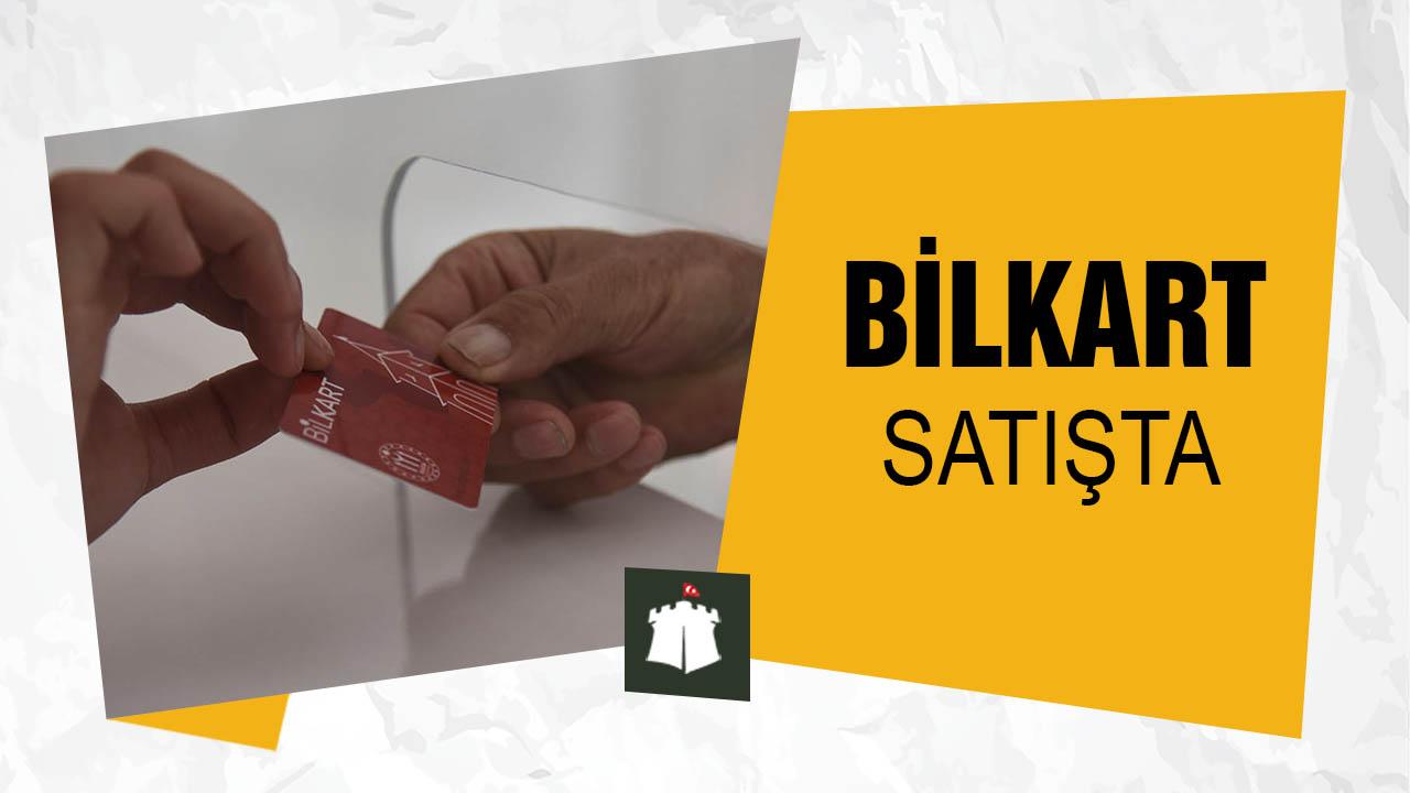 BİLKART Satışları Başladı