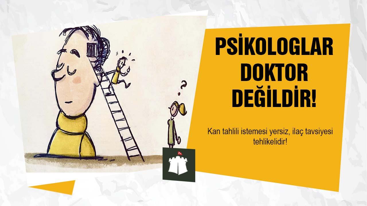 Psikologlar Doktor Değildir, Kan Tahlili Yersiz İlaç Tavsiyesi Tehlikelidir