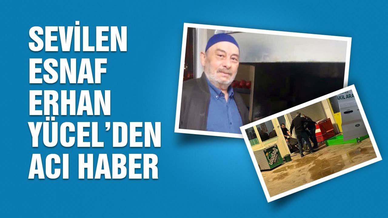 Bilecik Esnaflarından Erhan Yücel Hayatını Kaybetti