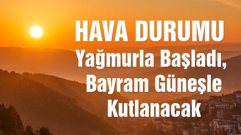 Bilecik’te Hava Durumu: Yağmurla Başladı, Bayram Güneşle Kutlanacak